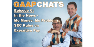 GAAP Chats: SEC Rules on Executive Pay