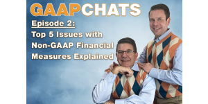 GAAP Chats: CPA Hot Topics - Top 5 Issues with Non-GAAP Measures