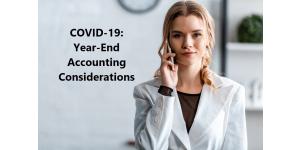 5 Key COVID-19 Accounting Considerations For Year-End
